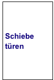 Schiebe
türen