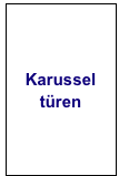 Karussel
türen