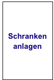 Schranken
anlagen